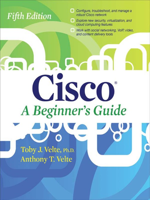 Title details for Cisco A Beginner's Guide by Toby Velte - Available